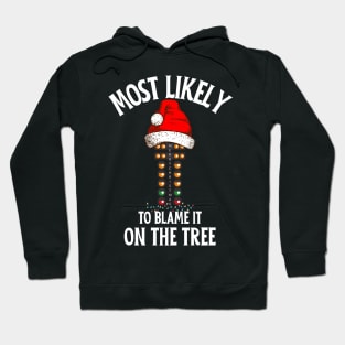 Most Likely To Blame It On The Tree Funny Drag Racing Christmas Tree Hoodie